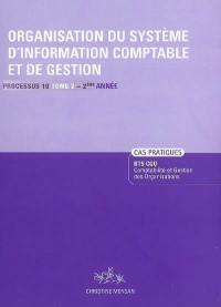 Organisation du système d'information comptable et de gestion. Vol. 2. Processus 10 du BTS CGO 2e année : énoncés, cas pratiques