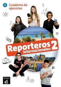 Reporteros internacionales 2, A1-A2 : cuaderno de ejercicios