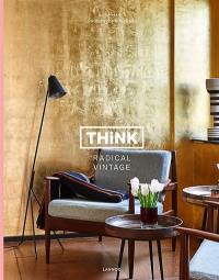 Think, radical vintage : interiors by Swimberghe & Verlinde
