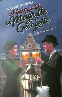 Les folles enquêtes de Magritte et Georgette. Leffe-toi et marche !
