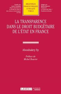 La transparence dans le droit budgétaire de l'Etat en France
