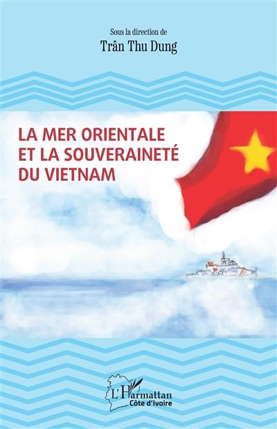 La mer orientale et la souveraineté du Vietnam