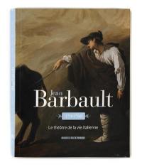 Jean Barbault (1718-1762) : le théâtre de la vie italienne