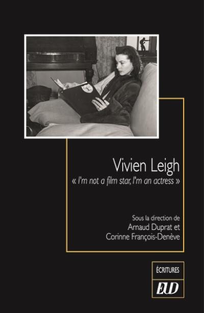 Vivien Leigh : I'm not a film star, I'm an actress