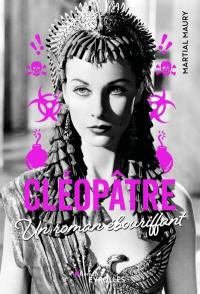 Cléopâtre : un roman ébouriffant