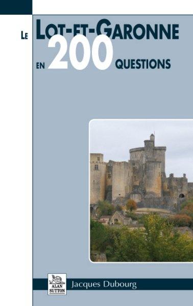 Le Lot-et-Garonne en 200 questions