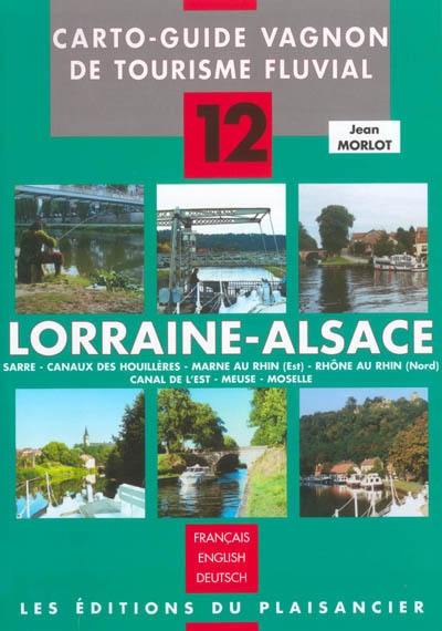 Lorraine-Alsace : Sarre, canaux des houillières, Marne au Rhin (est), Rhône au Rhin (nord), canal de l'Est, Meuse, Moselle