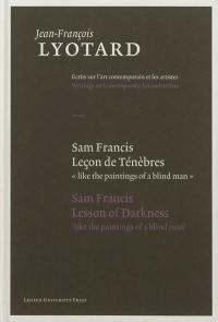 Sam Francis : leçons de ténèbres : like the paintings of a blind man. Sam Francis : lesson of darkness : like the paintings of a blind man