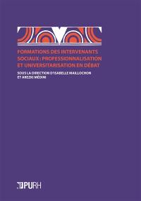 Formations des intervenants sociaux : professionnalisation et universitarisation en débat
