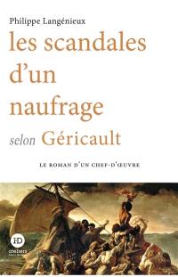 Les scandales d'un naufrage selon Géricault
