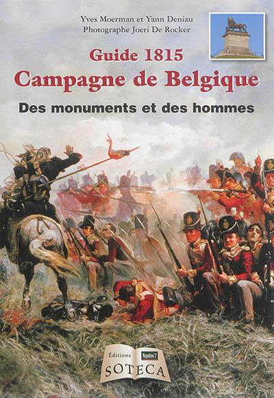 Guide 1815 : campagne de Belgique : des monuments et des hommes