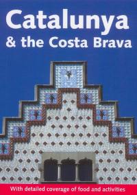 Catalunya and the Costa Brava : with detailed coverage of food and activities