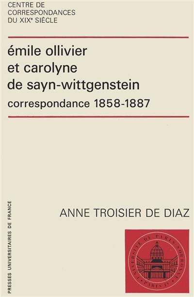 Emile Ollivier et Carolyne de Sayn-Wittgenstein : Correspondance 1858-1887