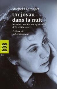 Un joyau dans la nuit : introduction à la vie spirituelle d'Etty Hillesum
