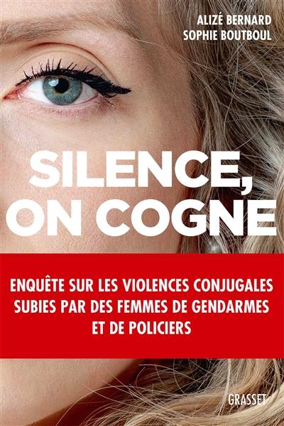 Silence, on cogne : enquête sur les violences conjugales subies par des femmes de gendarmes et de policiers
