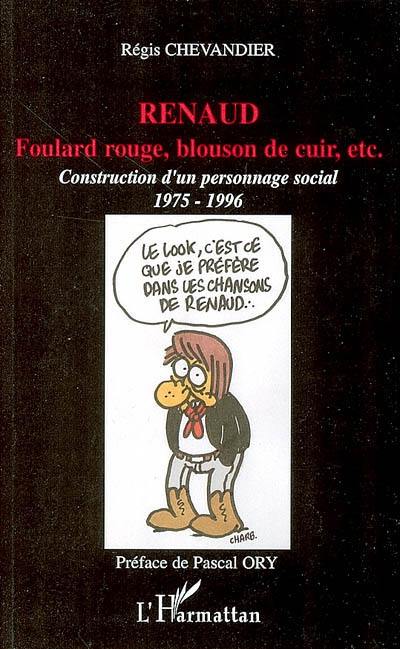 Foulard rouge, blouson de cuir, etc. : construction d'un personnage social, 1975-1996