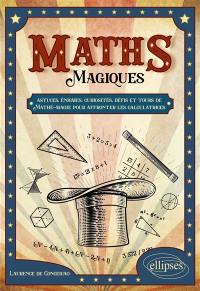 Maths magiques : astuces, énigmes, curiosités, défis et tours de mathé-magie pour affronter les calculatrices