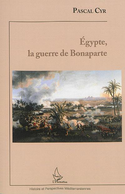 Egypte, la guerre de Bonaparte