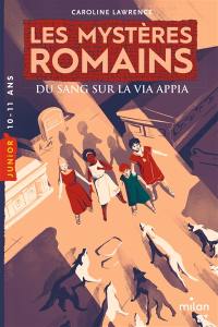 Les mystères romains. Vol. 1. Du sang sur la via Appia