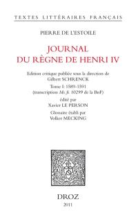 Journal du règne de Henri IV. Vol. 1. 1589-1591