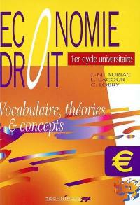Economie-droit, 1er cycle universitaire : vocabulaire, théories & concepts