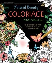 Natural beauty : coloriage pour adultes : 32 dessins détaillés pour un moment de calme et de méditation