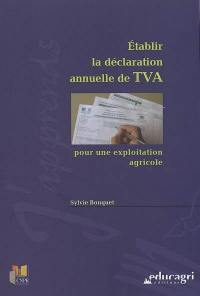 Etablir la déclaration annuelle de TVA pour une exploitation agricole