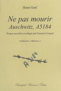 Ne pas mourir : Auschwitz, A 5184