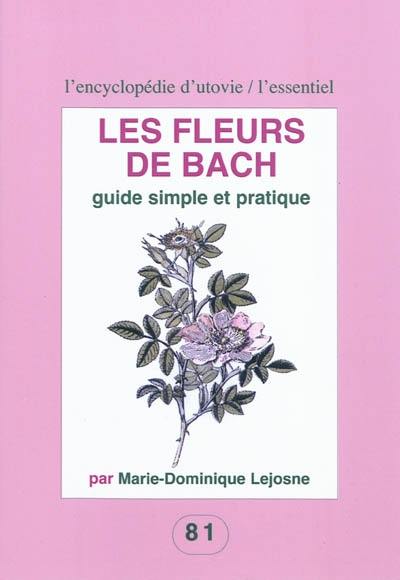Les fleurs de Bach : guide simple et pratique