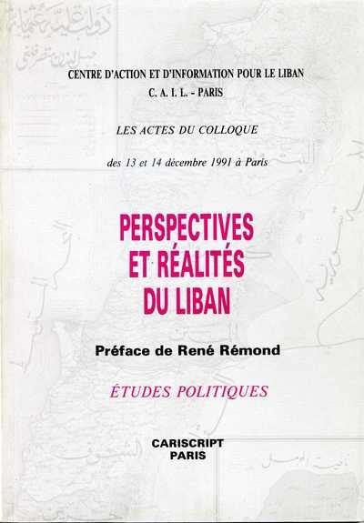 Perspectives et réalités du Liban : les actes du colloque des 13 et 14 décembre 1991, Paris