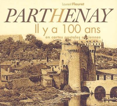 Parthenay : il y a cent ans : en cartes postales anciennes
