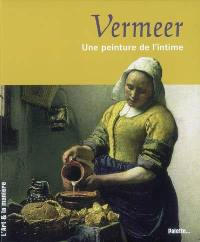 Vermeer, une peinture de l'intime