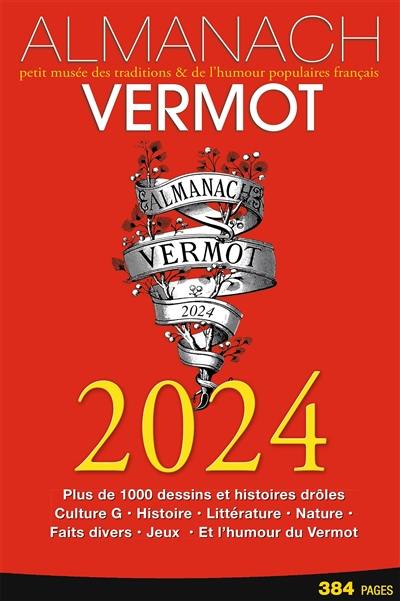 Almanach Vermot 2024 : petit musée des traditions & de l'humour populaires français