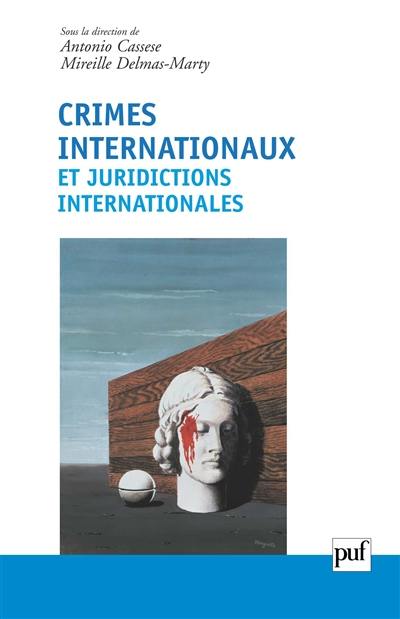 Crimes internationaux et juridictions internationales : valeurs, politique et droit