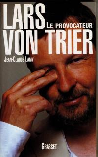 Lars von Trier : le provocateur
