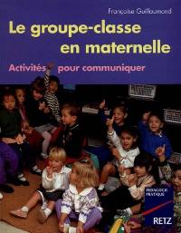 Le groupe-classe en maternelle : activités pour communiquer