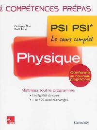 Physique : PSI PSI*, le cours complet : conforme au nouveau programme