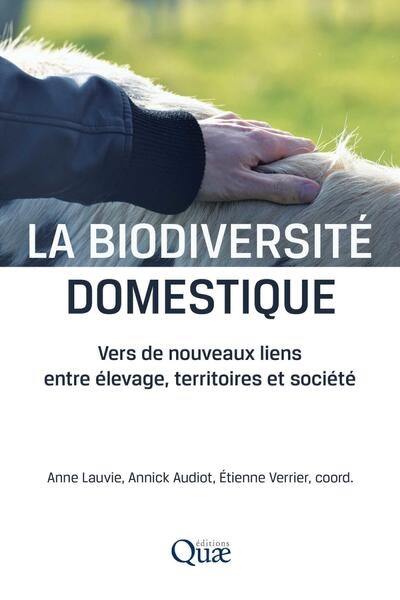 La biodiversité domestique : vers de nouveaux liens entre élevage, territoires et société