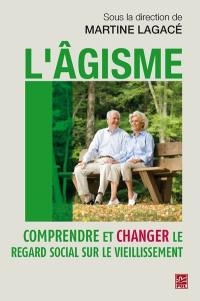 L'âgisme : comprendre et changer le regard social sur le vieillissement