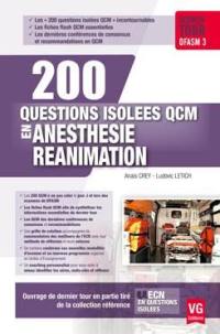 200 questions isolées QCM en anesthésie, réanimation : dernier tour DFASM 3