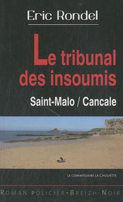 Le tribunal des insoumis : Saint-Malo Cancale
