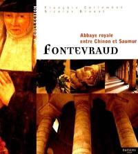 Fontevraud : abbaye royale entre Chinon et Saumur