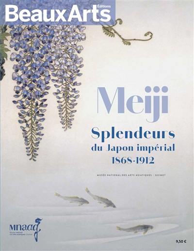 Meiji, splendeurs du Japon impérial, 1868-1912 : Musée national des arts asiatiques-Guimet