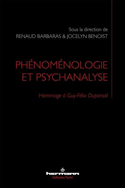 Phénoménologie et psychanalyse : hommage à Guy-Félix Duportail
