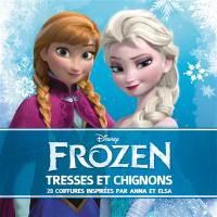 Frozen : tresses et chignons : 28 coiffures inspirées par Anna et Elsa