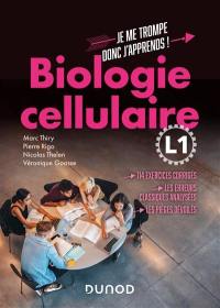 Biologie cellulaire L1 : 114 exercices corrigés, les erreurs classiques analysées, les pièges dévoilés