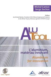AluTool : l'aluminium, matériau innovant. AluTool : aluminium for innovation