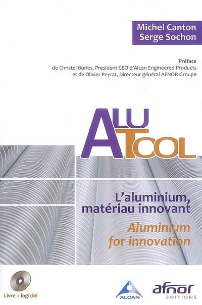 AluTool : l'aluminium, matériau innovant. AluTool : aluminium for innovation