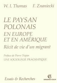 Le paysan polonais en Europe et en Amérique : récit de vie d'un migrant (Chicago, 1919). Une sociologie pragmatique