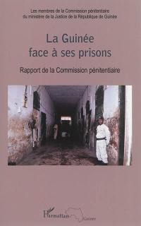 La Guinée face à ses prisons : rapport de la Commission pénitentiaire
